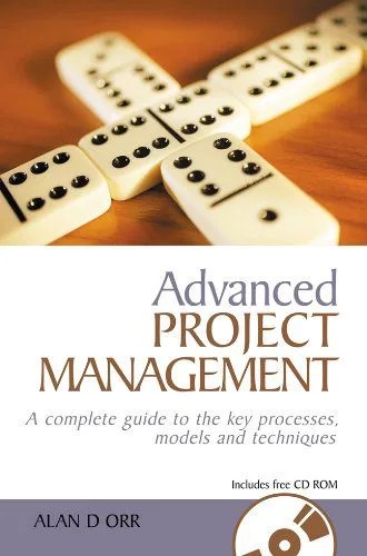 دانلود نسخه کامل کتاب Advanced Project Management: A Complete Guide to the Key Processes, Models and Techniques