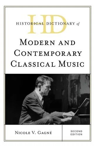 دانلود نسخه کامل کتاب Historical Dictionary of Modern and Contemporary Classical Music