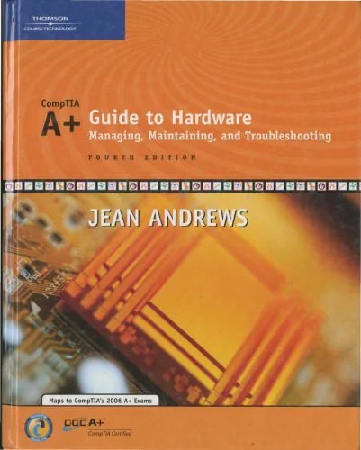 دانلود نسخه کامل کتاب A+ Guide to Hardware: Managing, Maintaining and Troubleshooting, Fourth Edition