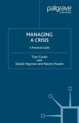 دانلود نسخه کامل کتاب Managing a Crisis: A Practical Guide