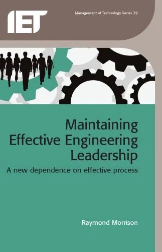 دانلود نسخه کامل کتاب Maintaining Effective Engineering Leadership: A New Dependence on Effective Process