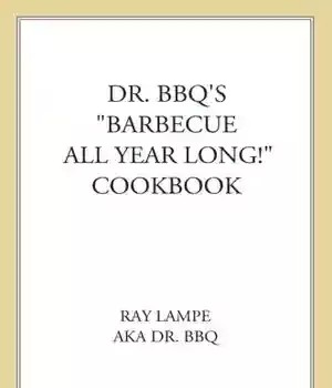 دانلود کتاب Dr. BBQ’s ”Barbecue All Year Long!” Cookbook – کتاب آشپزی دکتر BBQ’s “Barbecue All Year Long!”
