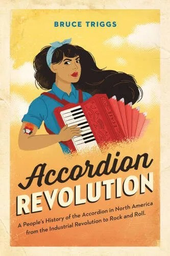 دانلود نسخه کامل کتاب Accordion Revolution A Peoples History Of The Accordion In North America