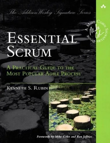دانلود نسخه کامل کتاب Essential Scrum: A Practical Guide to the Most Popular Agile Process