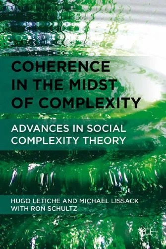 دانلود نسخه کامل کتاب Coherence in the Midst of Complexity: Advances in Social Complexity Theory