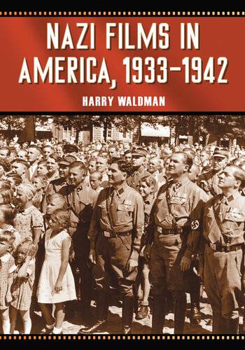 دانلود کتاب Nazi Films in America, 1933-1942 – فیلم های نازی در آمریکا، 1933-1942