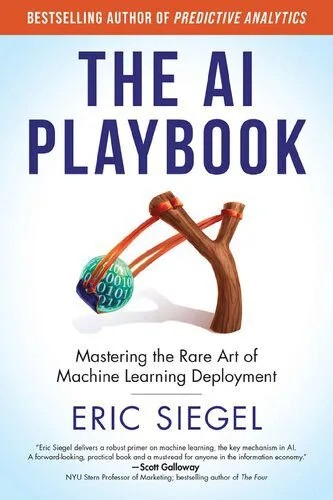 دانلود نسخه کامل کتاب The AI Playbook: Mastering the Rare Art of Machine Learning Deployment