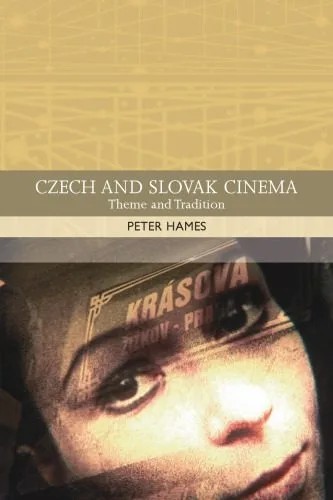 دانلود نسخه کامل کتاب Czech and Slovak Cinema: Theme and Tradition (Traditions in World Cinema)