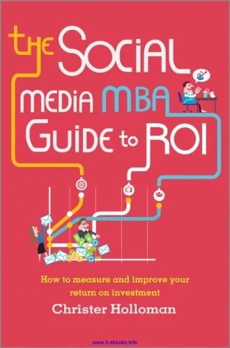 دانلود نسخه کامل کتاب The Social Media MBA Guide to ROI: How to Measure and Improve Your Return on Investment