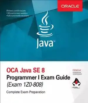 دانلود کتاب OCA Java SE 8 programmer I exam guide (exam 1Z0-808) – راهنمای امتحان برنامه نویس OCA Java SE 8 I (امتحان 1Z0-808)