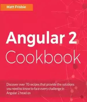 دانلود کتاب Angular 2 CookbooK – Angular 2 CookbookK