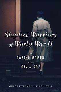 دانلود کتاب Shadow Warriors of World War II: The Daring Women of the Oss and Soe – Shadow Warriors of World War II: The Daring Women of the Oss and Soe