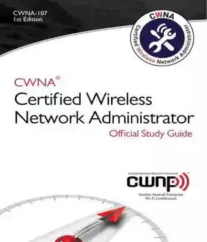 دانلود کتاب Certified Wireless Network Administrator (CWNA): Official Study Guide (CWNA-107) – مدیر شبکه بی سیم معتبر (CWNA): راهنمای رسمی مطالعه (CWNA-107)