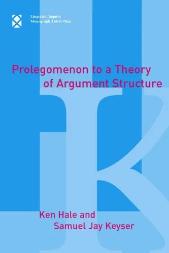 دانلود نسخه کامل کتاب Prolegomenon to a Theory of Argument Structure (Linguistic Inquiry Monographs)