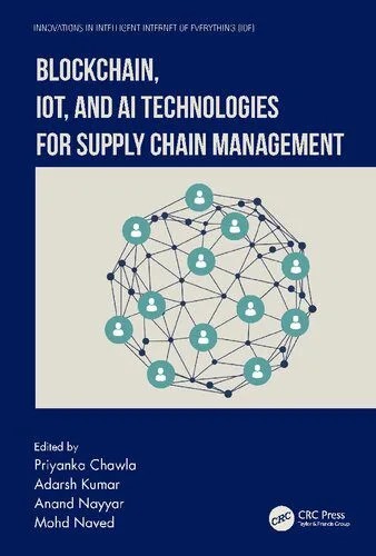 دانلود نسخه کامل کتاب Blockchain, IoT, and AI Technologies for Supply Chain Management