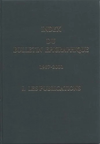 دانلود نسخه کامل کتاب Bulletin epigraphique Index, Volume I: Les publications