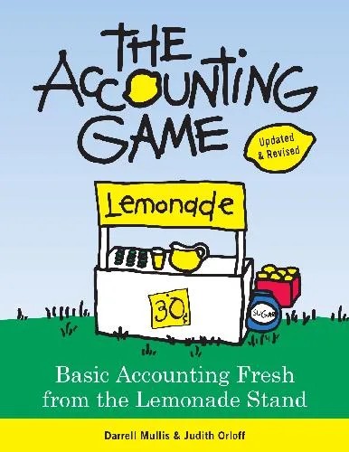 دانلود نسخه کامل کتاب The Accounting Game; Basic Accounting Fresh from the Lemonade Stand, 2008 Edition