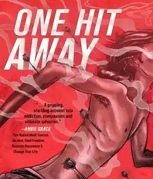 دانلود کتاب One Hit Away: A Memoir of Recovery – One Hit Away: A Memoir of Recovery