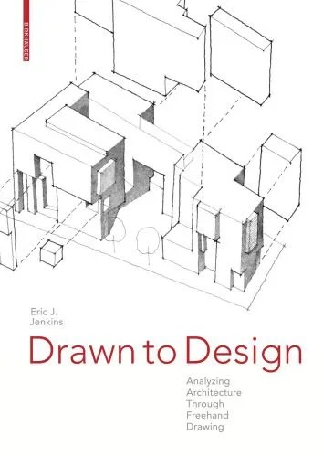 دانلود نسخه کامل کتاب Drawn to Design: Analyzing Architecture Through Freehand Drawing