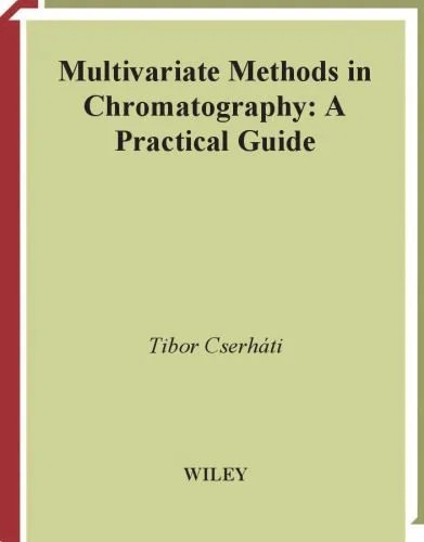 دانلود نسخه کامل کتاب Multivariate Methods in Chromatography: A Practical Guide