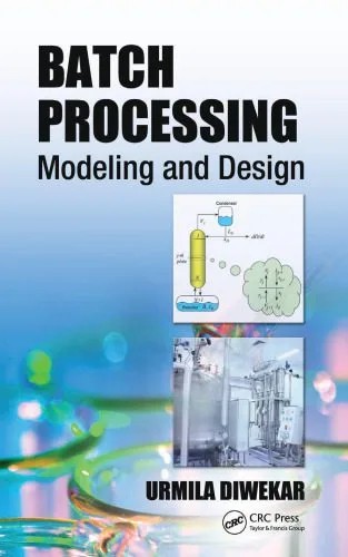 دانلود نسخه کامل کتاب Batch processing : modeling and design
