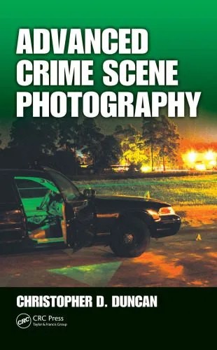 دانلود نسخه کامل کتاب Advanced Crime Scene Photography