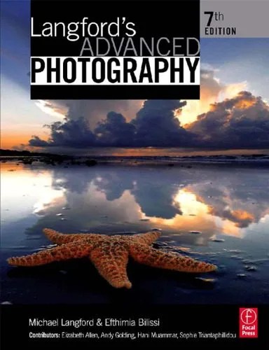 دانلود نسخه کامل کتاب Langford’s Advanced Photography: The Guide for Aspiring Photographers, Seventh Edition