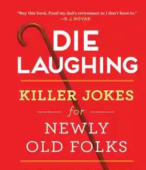 دانلود کتاب Die Laughing: Killer Jokes for Newly Old Folks – Die Laughing: Killer Jokes for Newly Laughing
