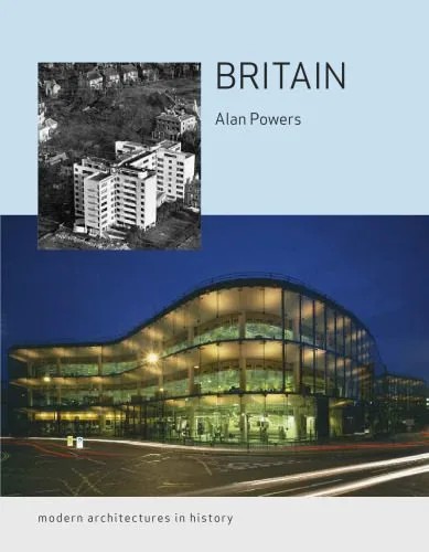 دانلود نسخه کامل کتاب Britain: Modern Architectures in History (Reaktion Books – Modern Architectures in History)