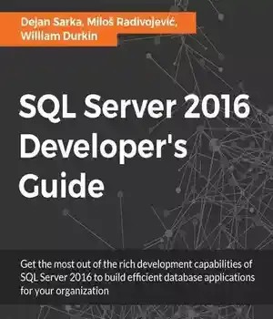 دانلود کتاب SQL Server 2016 Developer’s Guide – راهنمای توسعه دهنده SQL Server 2016
