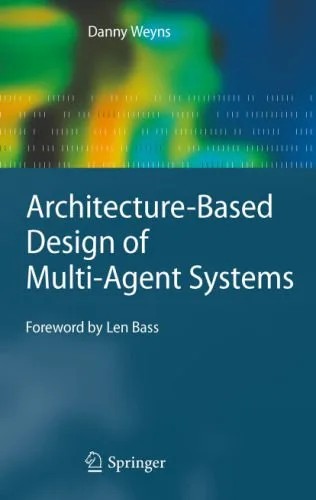 دانلود نسخه کامل کتاب Architecture-Based Design of Multi-Agent Systems