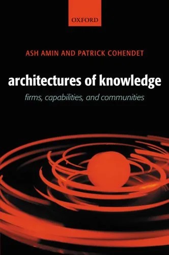 دانلود نسخه کامل کتاب Architectures of Knowledge: Firms, Capabilities, and Communities