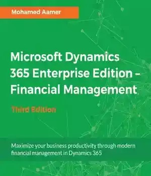 دانلود کتاب Microsoft Dynamics 365 Enterprise Edition – Financial Management – Microsoft Dynamics 365 Enterprise Edition – مدیریت مالی