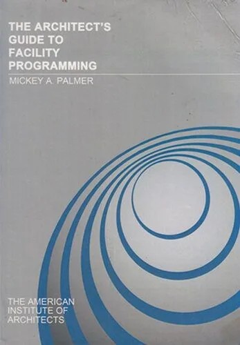 دانلود نسخه کامل کتاب The Architect’s Guide to Facility Programming.