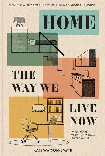 دانلود نسخه کامل کتاب Home: The Way We Live Now: Small Home, Work from Home, Rented Home