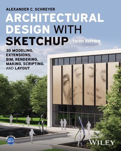 دانلود نسخه کامل کتاب Architectural Design with SketchUp: 3D Modeling, Extensions, BIM, Rendering, Making, Scripting, and Layout