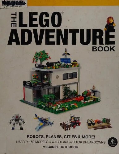 دانلود نسخه کامل کتاب The LEGO Adventure Book Volume 3: Robots, Planes, Cities & More
