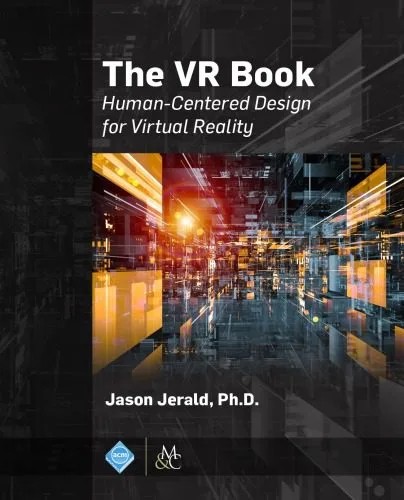 دانلود نسخه کامل کتاب The VR Book: Human-Centered Design for Virtual Reality