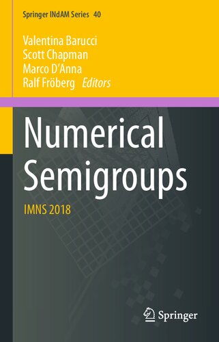 دانلود کتاب Numerical Semigroups: IMNS 2018 (Springer INdAM Series (40)) – Semigroups عددی: IMNS 2018 (Springer INdAM Series (40))
