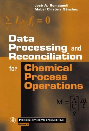 دانلود نسخه کامل کتاب Data Processing and Reconciliation for Chemical Process Operations: Volume 2 (Process Systems Engineering)