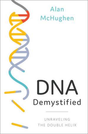 دانلود کتاب DNA Demystified: Unravelling the Double Helix – DNA Demystified: Unraveling the Double Helix