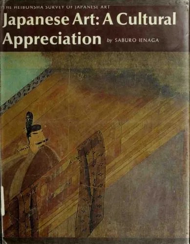 دانلود نسخه کامل کتاب Japanese Art: A Cultural Appreciation