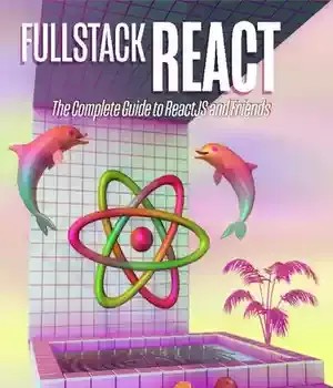 دانلود کتاب Fullstack React ; The Complete Guide to ReactJS and Friends – Fullstack React; راهنمای کامل ReactJS و دوستان
