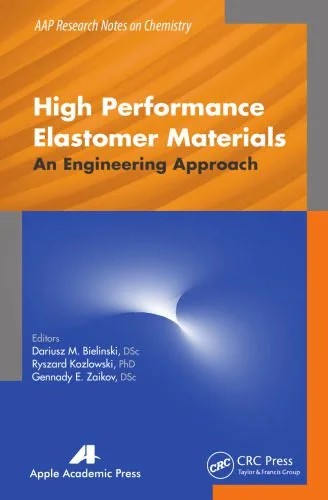 دانلود نسخه کامل کتاب High Performance Elastomer Materials: An Engineering Approach