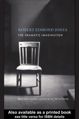 دانلود نسخه کامل کتاب The Dramatic Imagination: Reflections and Speculations on the Art of the Theatre (Theatre Arts Book)