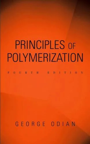 دانلود نسخه کامل کتاب Principles of polymerization (Одиан Дж. Закономерности полимеризации)