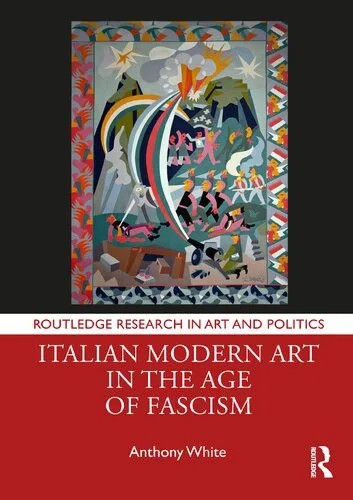 دانلود نسخه کامل کتاب Italian Modern Art in the Age of Fascism