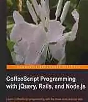 دانلود کتاب CoffeeScript programming with jQuery, Rails, and Node.js – برنامه نویسی CoffeeScript با jQuery، Rails و Node.js