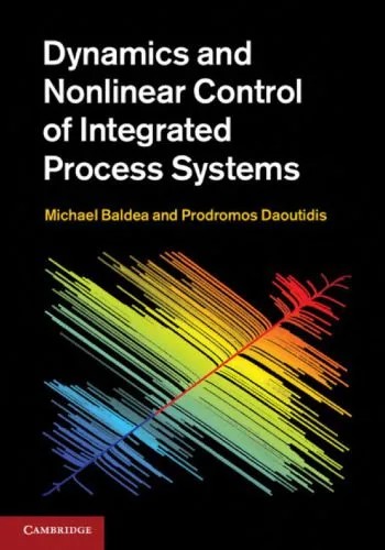 دانلود نسخه کامل کتاب Dynamics and Nonlinear Control of Integrated Process Systems