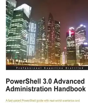 دانلود کتاب Powershell 3.0 Advanced Administration Handbook – کتاب راهنمای مدیریت پیشرفته PowerShell 3.0